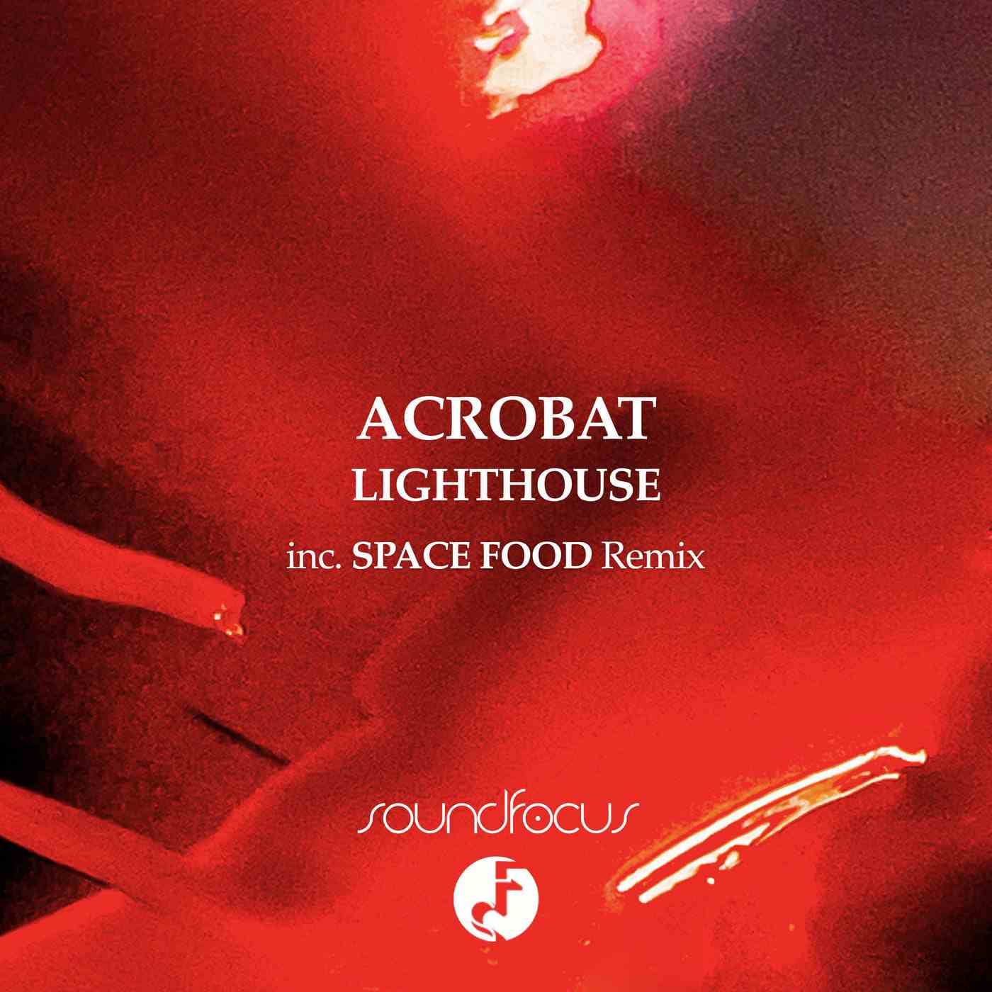 Acrobat - Lighthouse (Space Food Extended Remix)