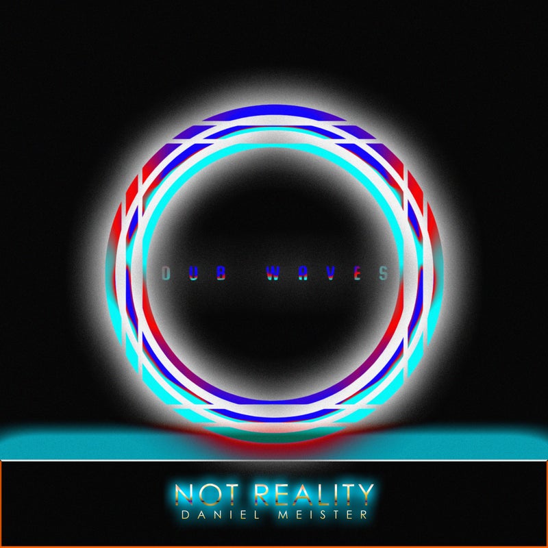 Daniel Meister - Not Reality (Original Mix)