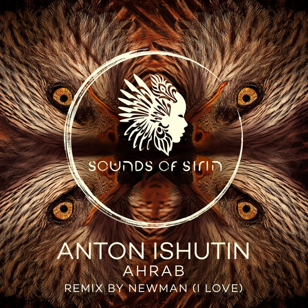 Anton Ishutin - Ahrab (Newman I Love Extended Remix)