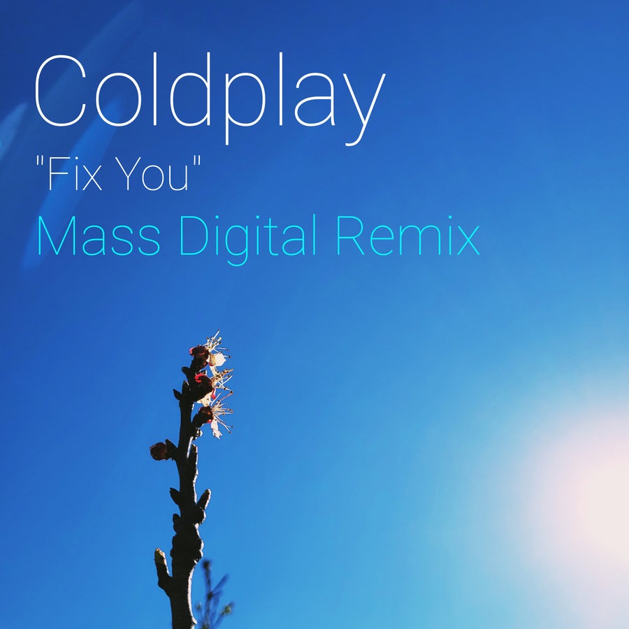 Coldplay - Fix You (Mass Digital Remix)