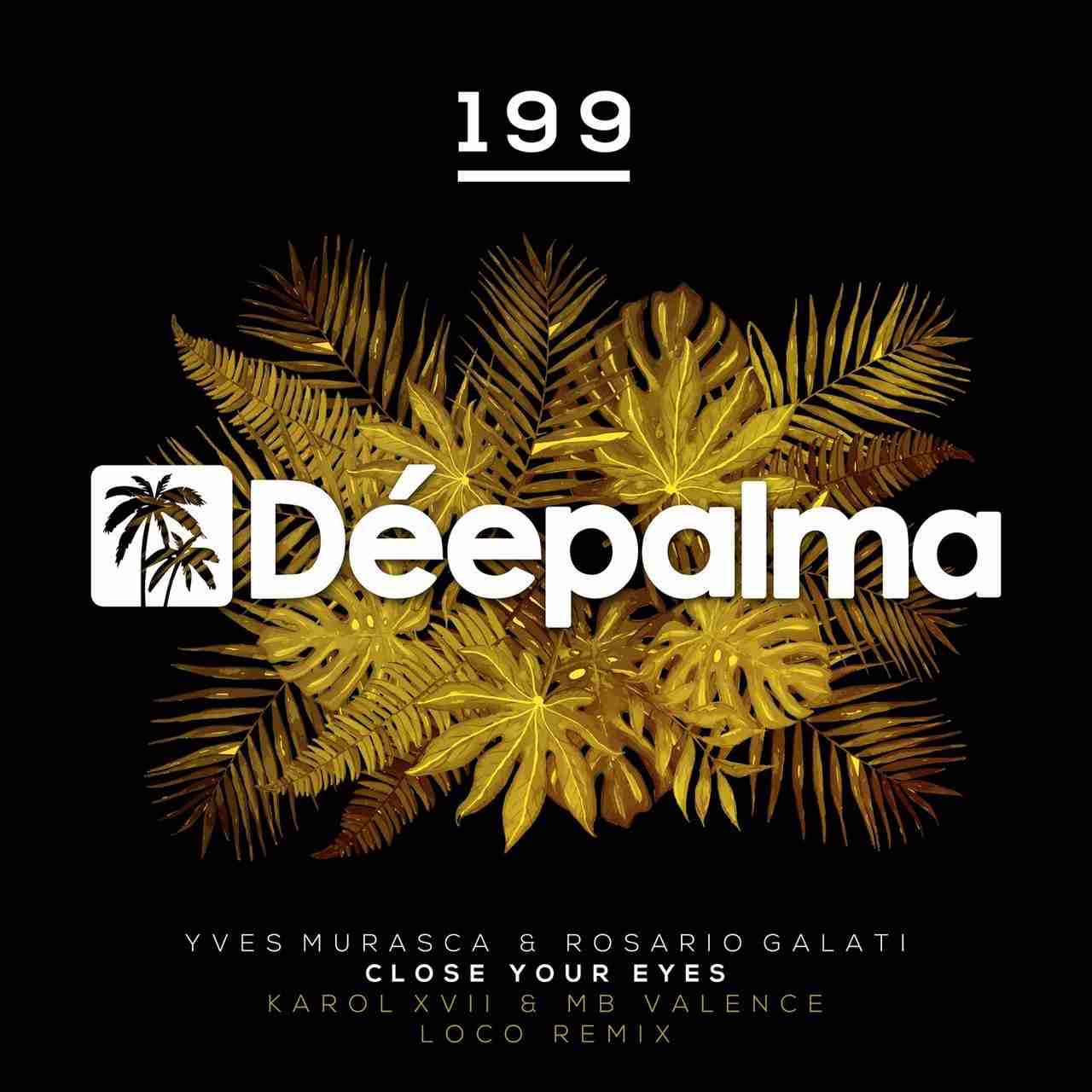 Yves Murasca & Rosario Galati - Close Your Eyes (Karol XVII & MB Valence Loco Extended Remix)