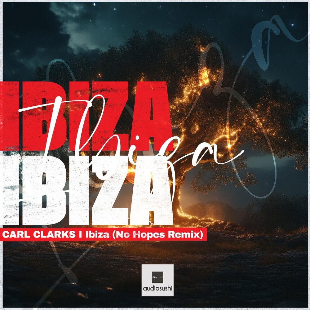 Carl Clarks - Ibiza (No Hopes Remix)