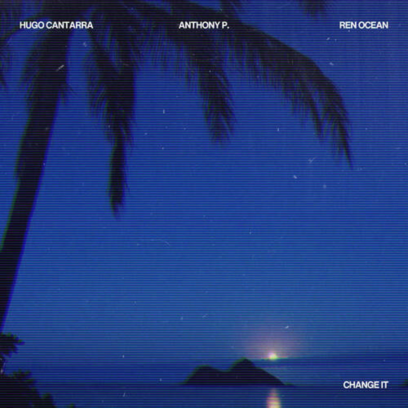 Hugo Cantarra, Anthony P. (CH), Ren Ocean - Change It (Extended Mix)