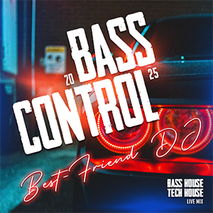 Best-Friend DJ - Bass Control 2025 (Live Mix)