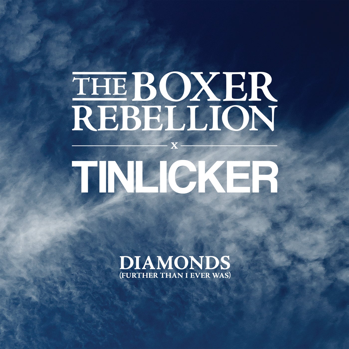 Tinlicker, The Boxer Rebellion - Diamonds (Further Than I Ever Was)