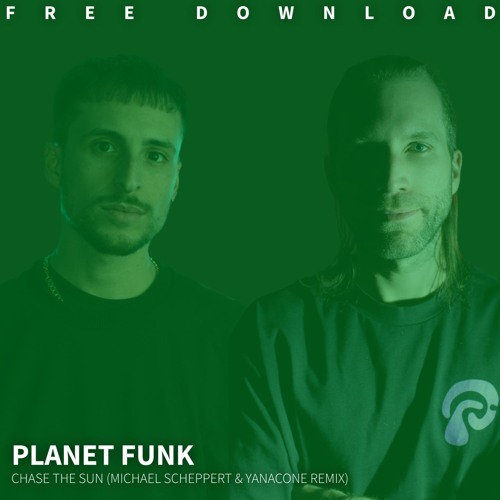 Planet Funk - Chase The Sun (Michael Scheppert & Yanacone Remix)