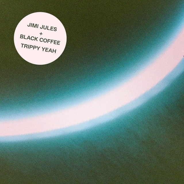Jimi Jules, Black Coffee - Trippy Yeah (Original Mix)