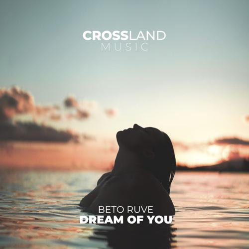 Beto Ruve - Dream of You (Original Mix)