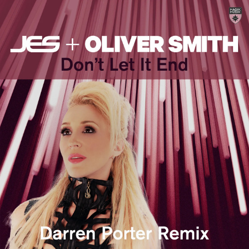 JES + Oliver Smith - Don't Let It End (Darren Porter Extended Remix)