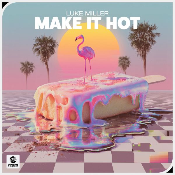 Luke Miller - Make It Hot (Extended Mix)