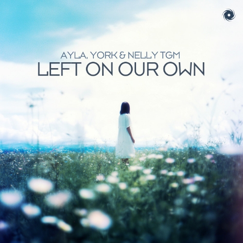 Ayla & York & NELLY TGM - Left On Our Own (Extended Mix)