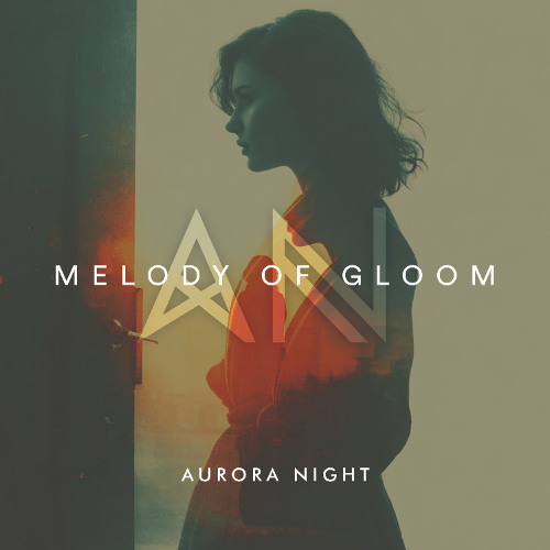 Aurora Night - Melody Of Gloom (Original Mix)