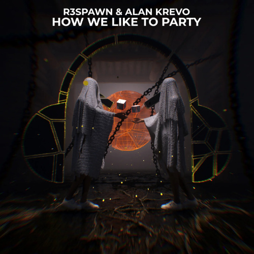 R3SPAWN & Alan Krevo - How We Like To Party (Extended Mix)