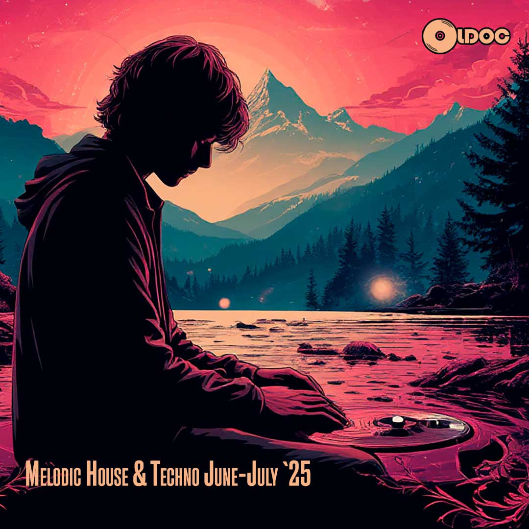Oldoc - Melodic House & Techno June-July `25