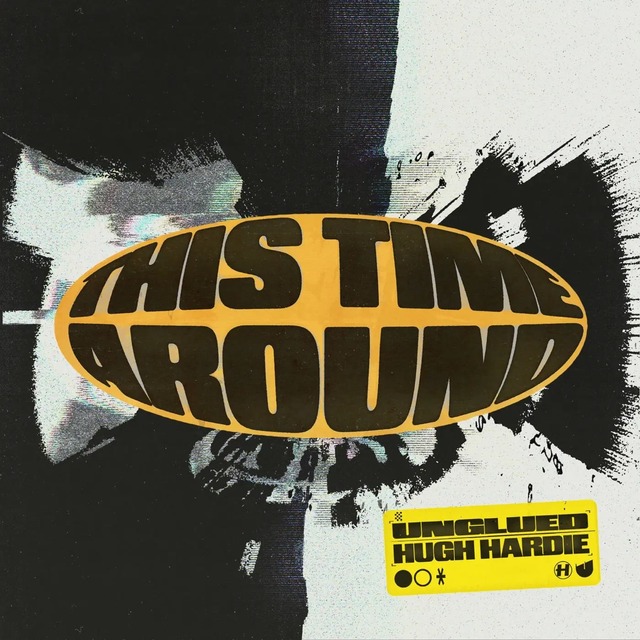 Unglued, Hugh Hardie - This Time Around (Original Mix)