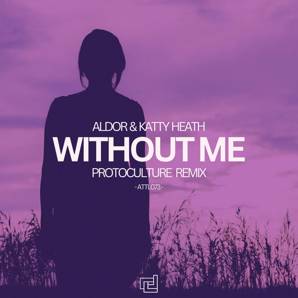 Aldor & Katty Heath - Without Me (Protoculture Extended Remix)