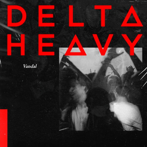 Delta Heavy - Vandal (Original Mix)