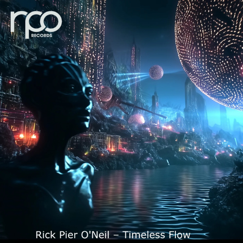 Rick Pier O'Neil - Timeless Flow (Original Mix)