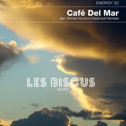 ENERGY 52 - CAFE DEL MAR (LES BISOUS RMX)