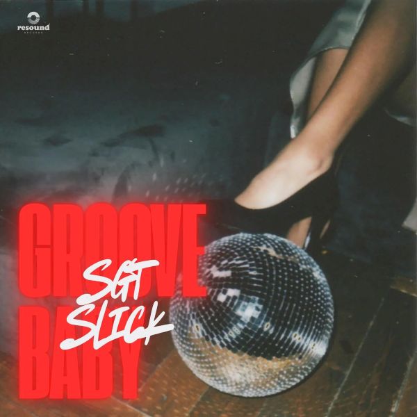 Sgt Slick - Groove Baby (Extended Mix)