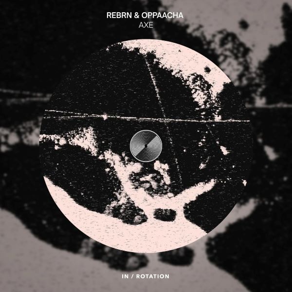 REBRN & Oppaacha - Axe (Extended Mix)