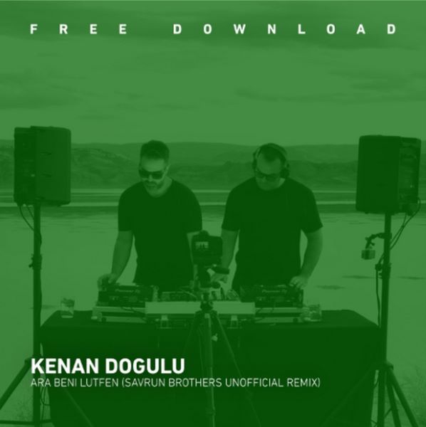 Kenan Dogulu - Ara Beni Lutfen (Savrun Brothers Remix)