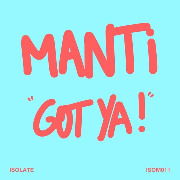 MANTi - Got Ya!