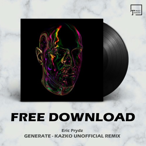 Eric Prydz - Generate (KaZkO Unofficial Remix)