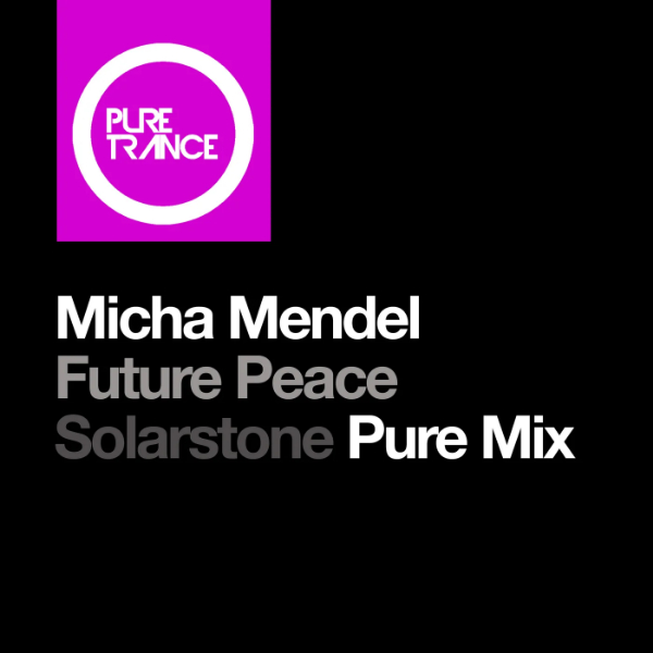Micha Mendel - Future Peace (Solarstone Pure Extended Mix)
