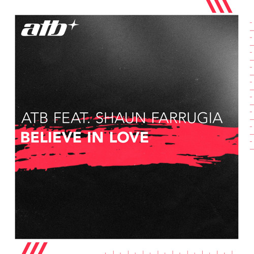 ATB, Shaun Farrugia - Believe In Love (Extended Mix)