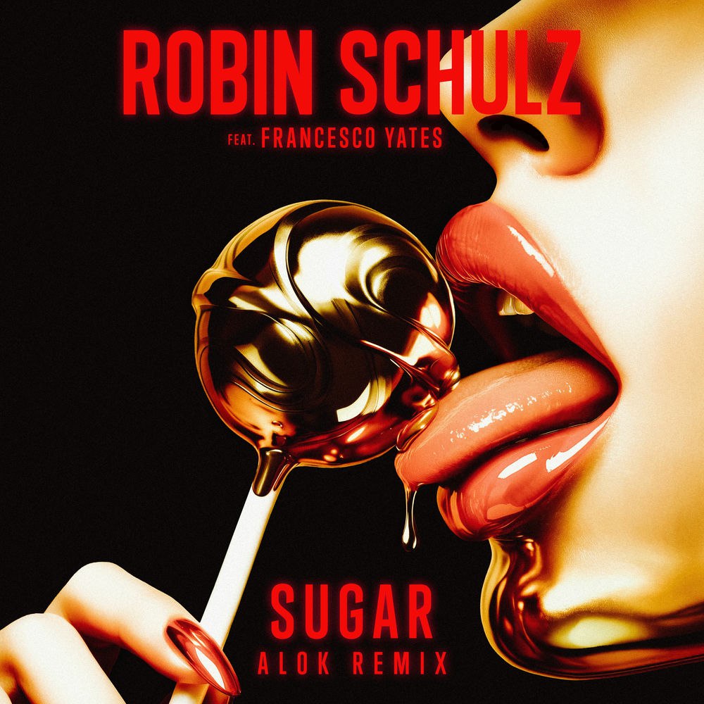 Robin Schulz feat. Francesco Yates - Sugar (Alok Extended Remix)