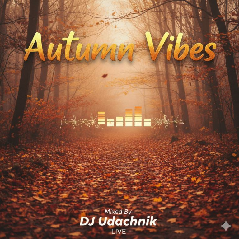 Autumn Vibes Mixed By DJ Udachnik LIVE