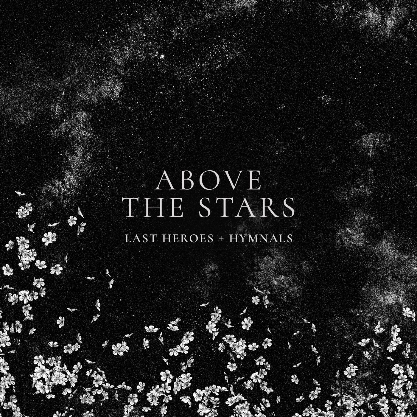 Last Heroes & HYMNALS - Above The Stars