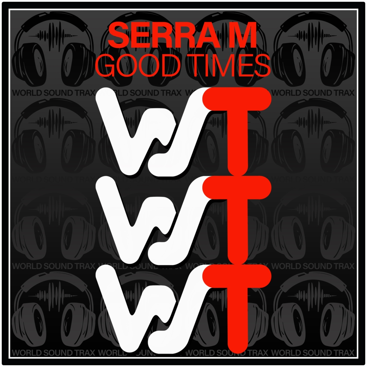 Serra M - Good Times (Original Mix)