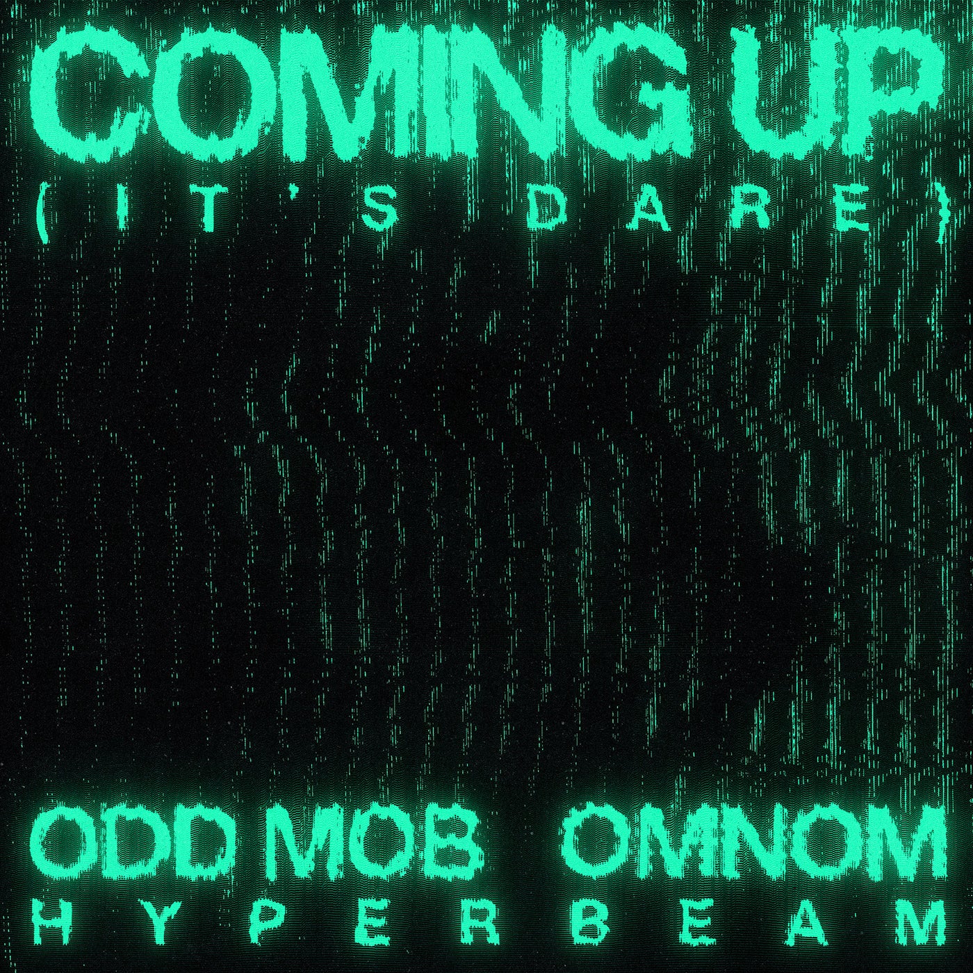 Odd Mob, OMNOM, HYPERBEAM - Coming Up (It's Dare)