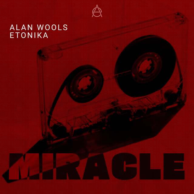 Alan Wools, Etonika - Miracle (Original Mix)