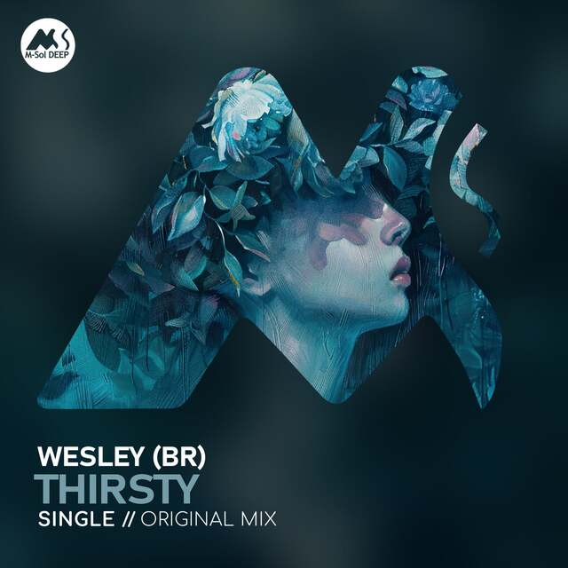 M-Sol DEEP, WESLEY (BR) - Thirsty (Original Mix)