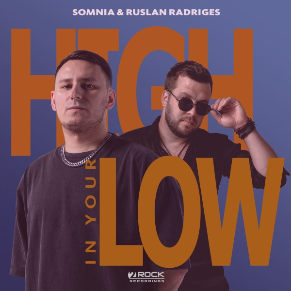 Somnia & Ruslan Radriges - High In Your Low (Extended Mix)