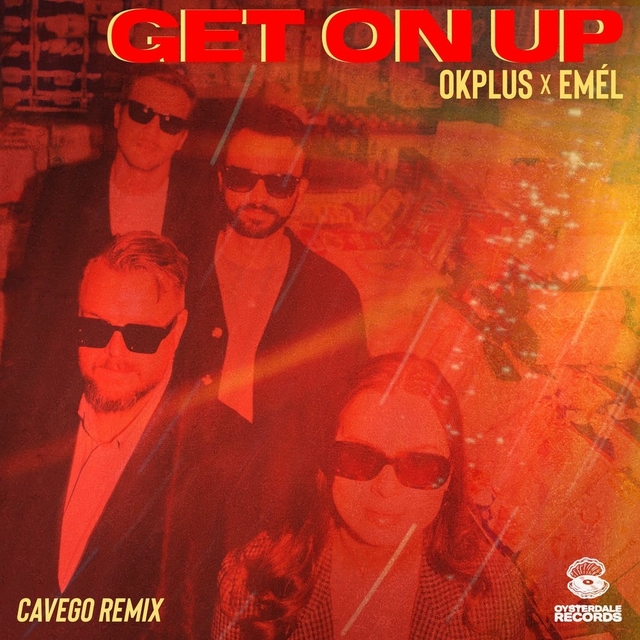 OKPLUS, Emél - Get On Up (Cavego Extended Remix)