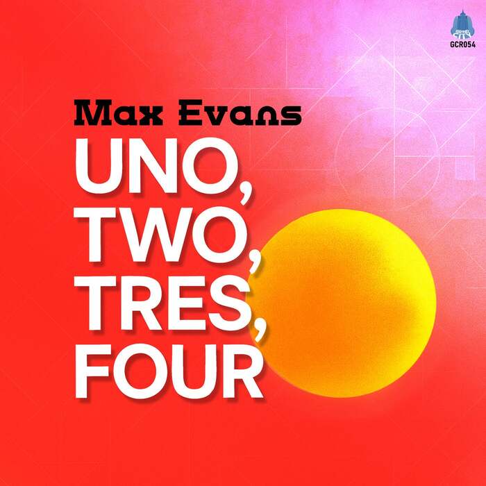 Max Evans - Uno, Two, Tres, Four (Extended Version)