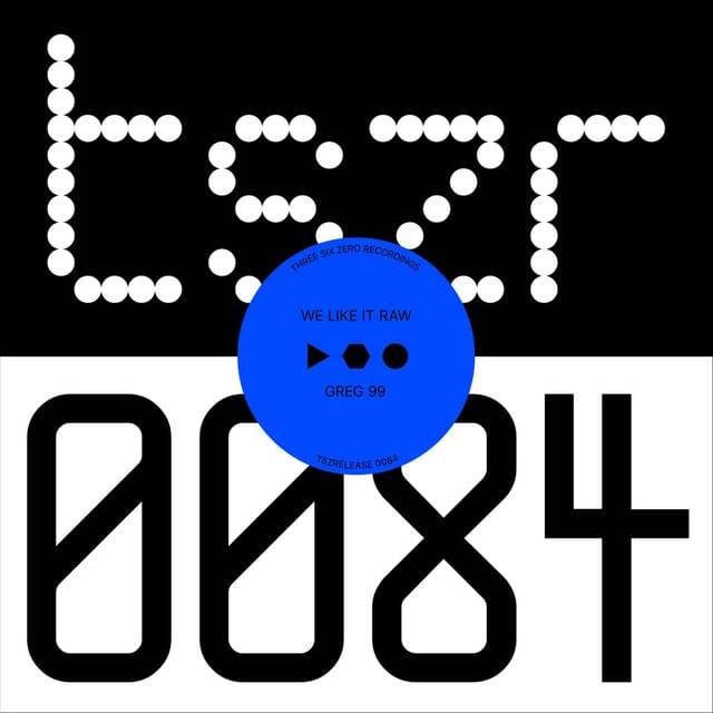GREG 99 - We Like It Raw (Original Mix)