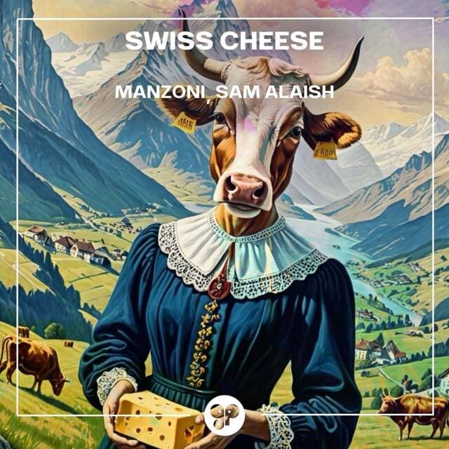 MANZONI (CH), Sam Alaish - Swiss Cheese (Club Mix)