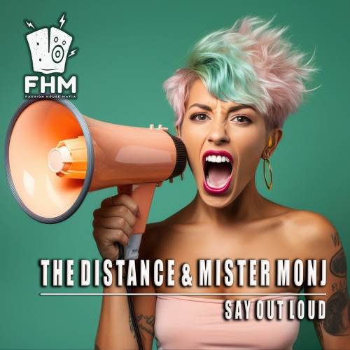 The Distance, Mister Monj - Say Out Loud (Original Mix)