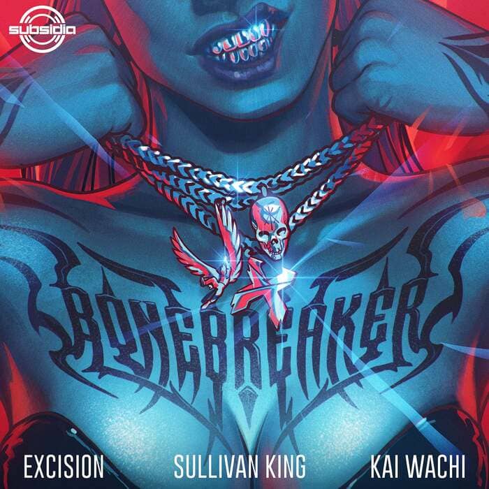 Excision, Kai Wachi, Sullivan King - Bonebreaker (Original Mix)