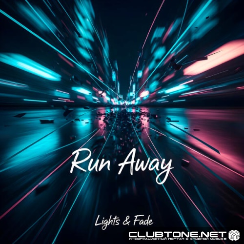 Lights & Fade - Run Away (Original Mix)