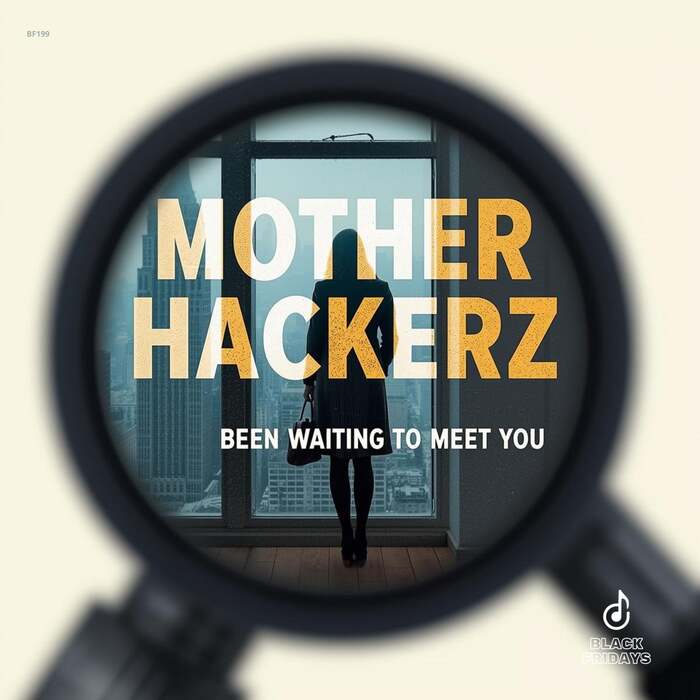 Mother Hackerz - Been Waiting To Meet You (Extended Mix)