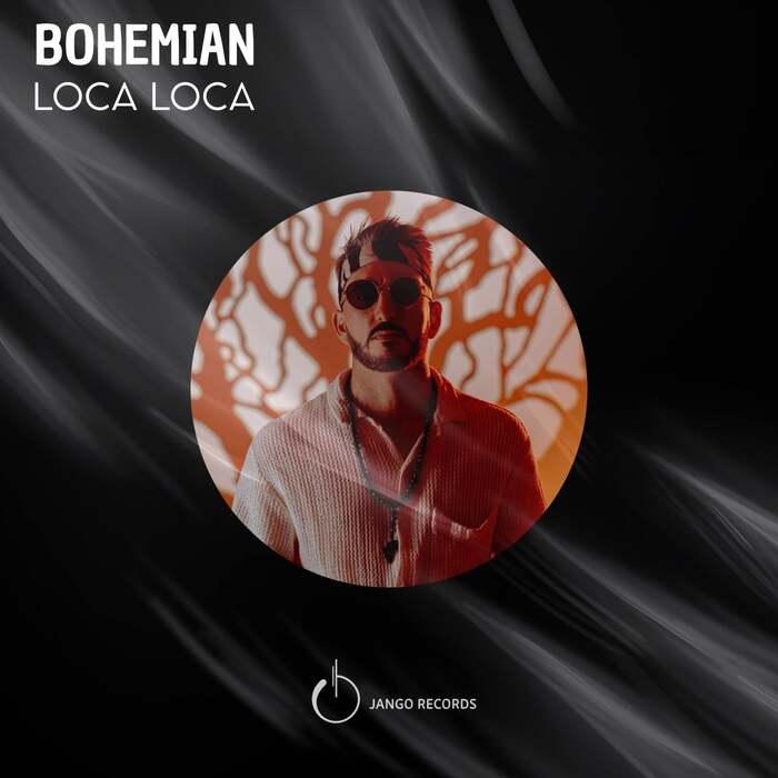 BOHEMIAN (FR) - Loca Loca (Original Mix)
