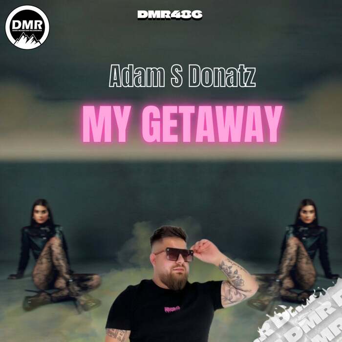 Adam S Donatz - MY GETAWAY (Original Mix)
