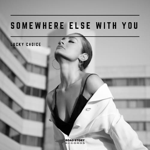 Lucky Choice - Somewhere Else With You (Original Mix)