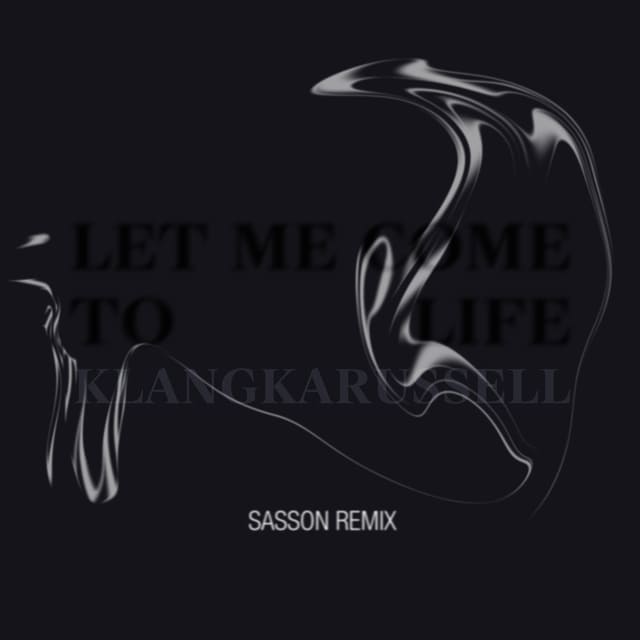 Klangkarussell  - Let Me Come To Life (Sasson Remix)